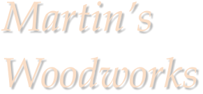 Martin’s Woodworks